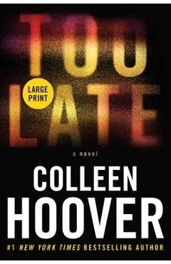 Too Late: Definitive Edition - Colleen Hoover