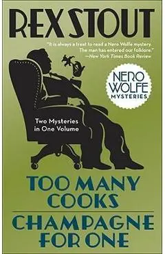 Too Many Cooks & Champagne for One - Rex Stout
