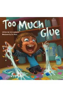 Too Much Glue - Jason Lefebvre
