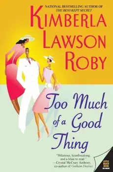 Too Much of a Good Thing, Paperback/Kimberla Lawson Roby