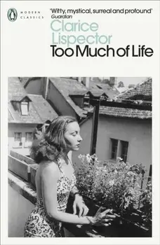 Too Much of Life. Complete Chronicles, Paperback/Clarice Lispector