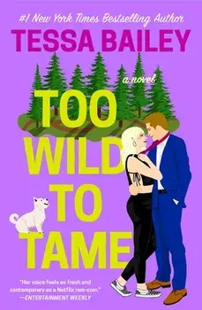 Too Wild to Tame, Paperback/Tessa Bailey