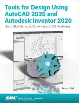 Tools for Design Using AutoCAD 2020 and Autodesk Inventor 2020, Paperback/Randy H. Shih