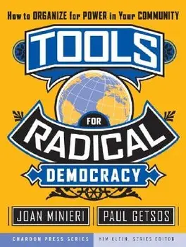 Tools for Radical Democracy: How to Organize for Power in Your Community, Paperback/Joan Minieri