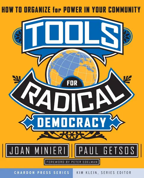 Tools for Radical Democracy | Joan Minieri, Paul Getsos, Kim Klein