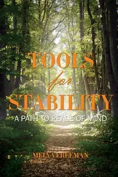 Tools for Stability: A Path to Peace of Mind, Paperback/Melva Freeman