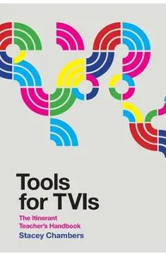 Tools for TVIs: The Itinerant Teacher's Handbook - Stacey Chambers
