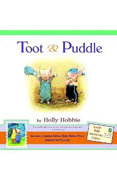 Toot & Puddle [With Limited Edition Holly Hobbie Print] - Holly Hobbie