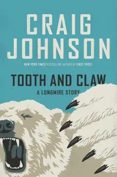 Tooth and Claw, Hardback/Craig Johnson