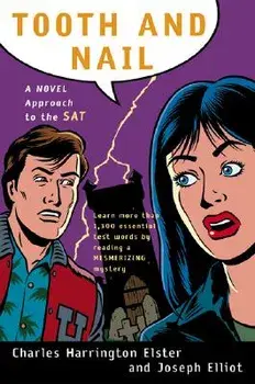 Tooth and Nail: A Novel Approach to the SAT, Paperback/Charles Harrington Elster