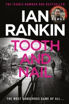 Tooth And Nail. The number one bestselling series that inspired BBC One’s REBUS, Paperback/Ian Rankin
