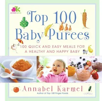 Top 100 Baby Purees: Top 100 Baby Purees, Hardcover/Annabel Karmel