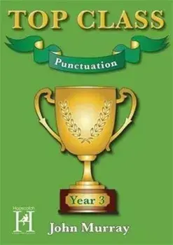 Top Class - Punctuation Year 3/John Murray