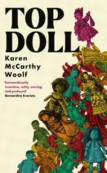 TOP DOLL. ‘If you read one novel this year, let it be Top Doll’ Malika Booker, Hardback/Karen McCarthy Woolf
