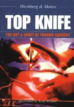 Top Knife: The Art & Craft of Trauma Surgery, Paperback/Asher Hirshberg