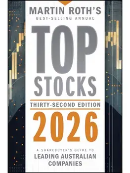 Top Stocks 2026. A Sharebuyer's Guide to Leading Australian Companies, 32 ed, Paperback/Martin Roth