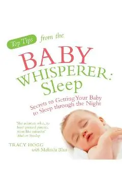 Top Tips from the Baby Whisperer: Sleep - Melinda Blau