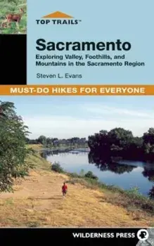 Top Trails: Sacramento: Must-Do Hikes for Everyone, Paperback/Steve Evans