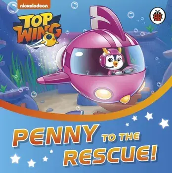 Top Wing: Penny to the Rescue!, Board book/***