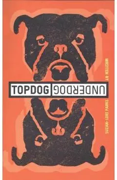 Topdog/Underdog - Suzan-lori Parks