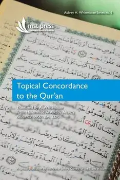 Topical Concordance to the Qur'an: Translated by A. Whitehouse from Muhammad Al a Raby Alazuzy, Paperback/Aubrey H. Whitehouse