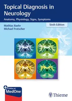 Topical Diagnosis in Neurology. Anatomy, Physiology, Signs, Symptoms, 6 New edition, Paperback/Michael Frotscher