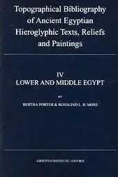 Topographical Bibliography of Ancient Egyptian Hieroglyphic Texts, Reliefs and Paintings | Rosalind L. B. Moss, Bertha Porter