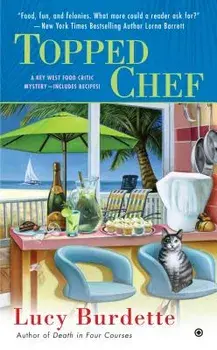 Topped Chef: A Key West Food Critic Mystery/Lucy Burdette