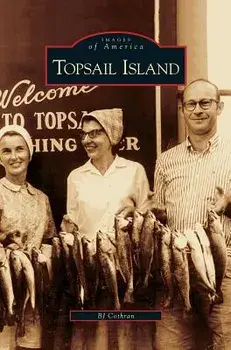 Topsail Island, Hardcover/B. J. Cothran