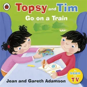 Topsy and Tim: Go on a Train/Jean Adamson