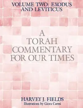 Torah Commentary for Our Times: VOLUME II: EXODUS AND LEVITICUS: Volume 2:, Paperback/Harvey J. Fields