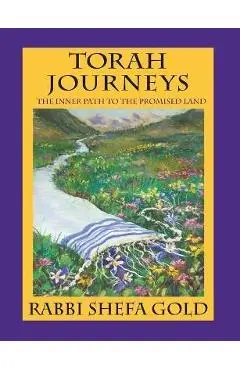 Torah Journeys: The Inner Path to the Promised Land - Shefa Gold