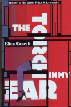 Torch In My Ear, Paperback/Elias Canetti