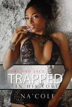 Tori And Jace: Trapped In His Love, Paperback/Na'cole