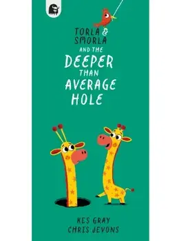Torla and Smorla and The Deeper than Average Hole, Paperback/Kes Gray