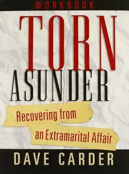 Torn Asunder Workbook: Recovering from an Extramarital Affair, Paperback/Dave M. Carder
