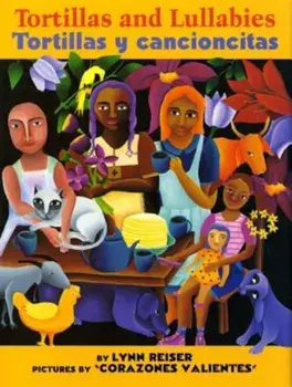 Tortillas and Lullabies/Tortillas y Cancioncitas, Paperback/Lynn Reiser