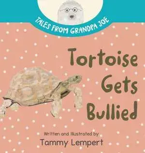 Tortoise Gets Bullied: A Social Emotional Learning SEL Feelings Book for Kids 4-8, Hardcover/Tammy Lempert