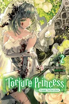 Torture Princess: Fremd Torturchen, Vol. 2 (Light Novel), Paperback/Keishi Ayasato