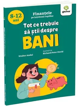 Tot ce trebuie sa stii despre bani/Walter Andal