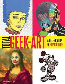Total Geek-Art, Paperback/Thomas Olivri