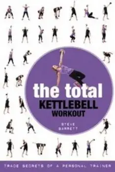 Total Kettlebell Workout, Paperback/Steve Barrett