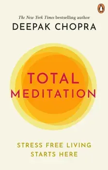 Total Meditation, Paperback/Deepak Chopra