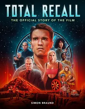 Total Recall: The Official Story of the Film, Hardback/Simon Braund