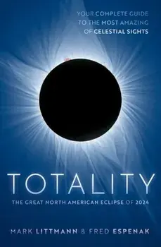 Totality. The Great North American Eclipse of 2024, Paperback/***