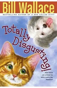 Totally Disgusting! - Bill Wallace