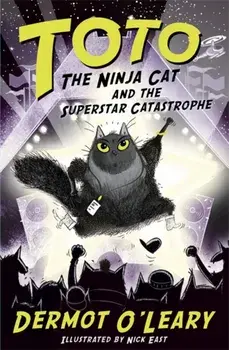 Toto the Ninja Cat and the Superstar Catastrophe. Book 3, Paperback/Dermot O'Leary