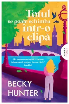 Totul se poate schimba intr-o clipa/Becky Hunter