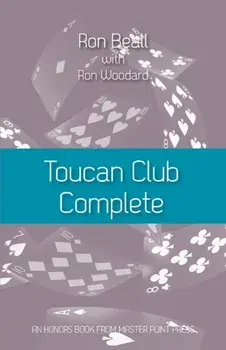 Toucan Club Complete: An enhanced, easy-to-use 21st century 2/1 system, Paperback/Ron Beall