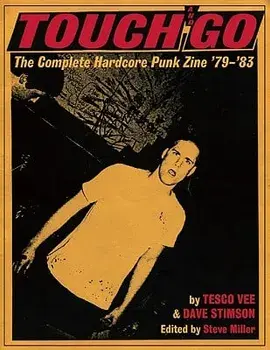 Touch and Go: The Complete Hardcore Punk Zine '79-'83, Paperback/Tesco Vee